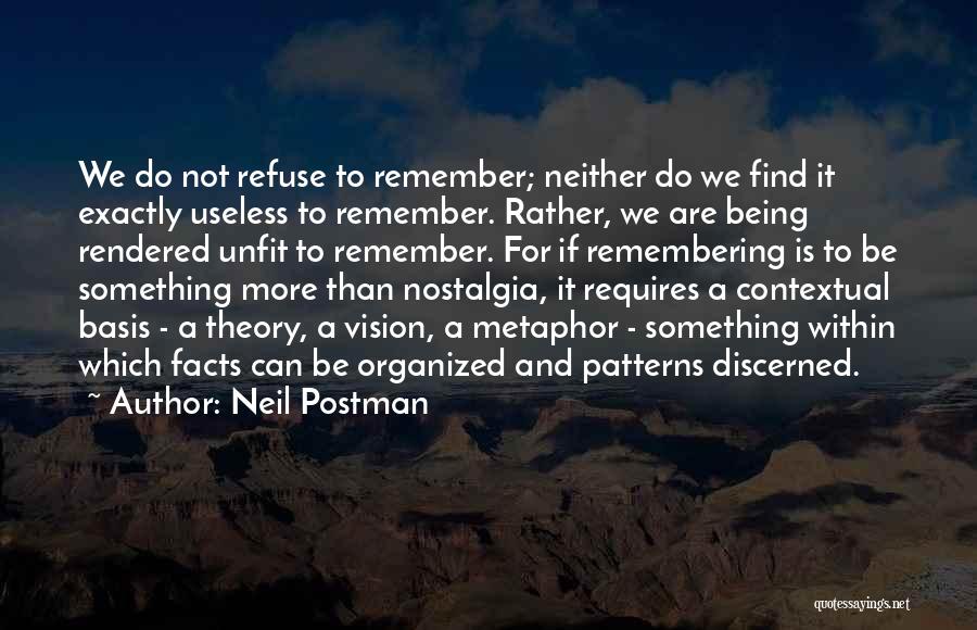 Nostalgia And Memory Quotes By Neil Postman