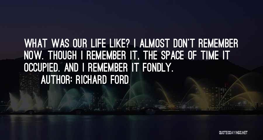 Nostalgia And Memory Quotes By Richard Ford