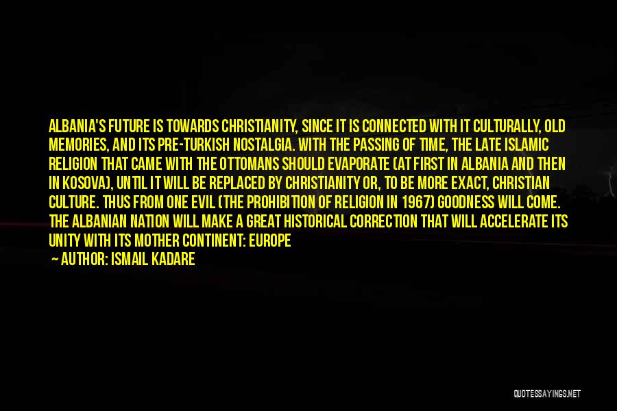 Nostalgia And Time Quotes By Ismail Kadare