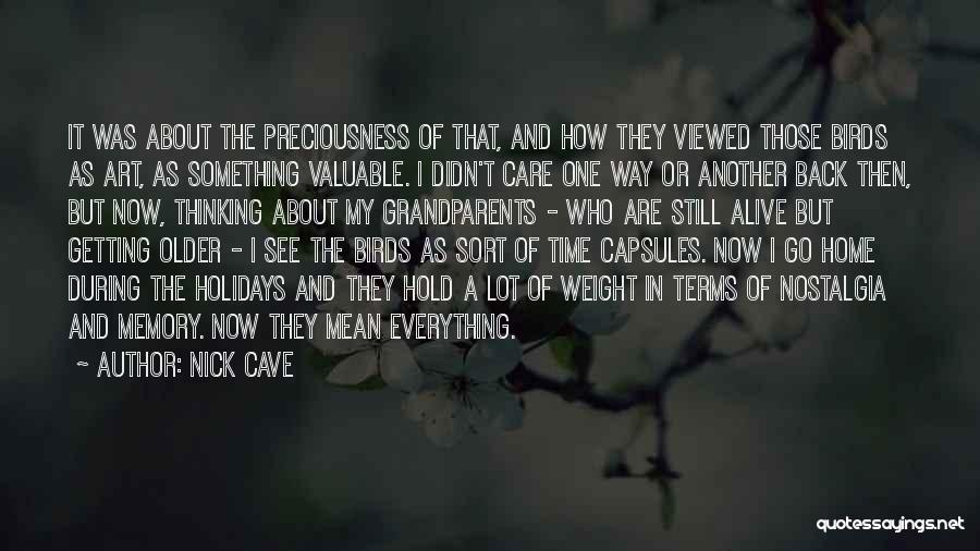 Nostalgia And Time Quotes By Nick Cave