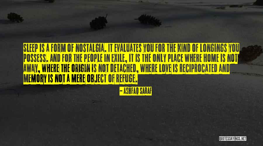 Nostalgia Love Quotes By Ashfaq Saraf Nostalgia Love Quotes By Ashfaq Saraf