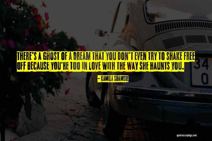 Nostalgia Love Quotes By Kamila Shamsie Nostalgia Love Quotes By Kamila Shamsie