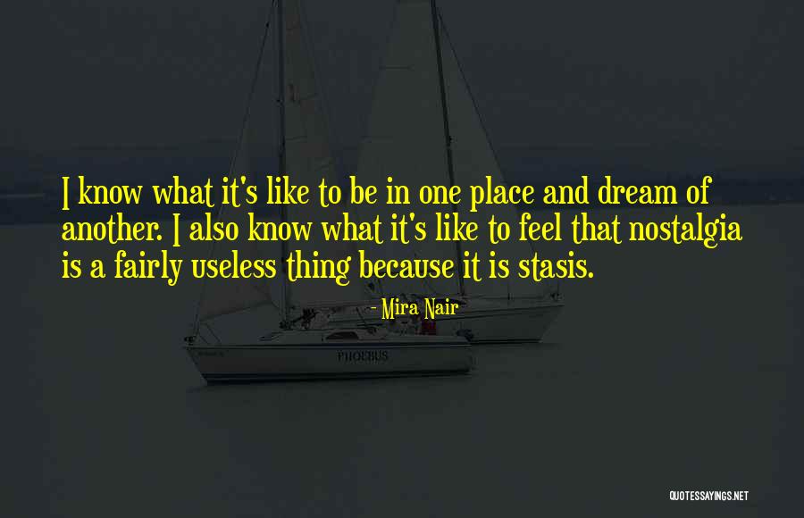 Nostalgia Place Quotes By Mira Nair Nostalgia Place Quotes By Mira Nair