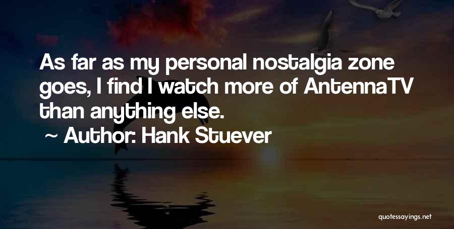 Nostalgia Quotes By Hank Stuever