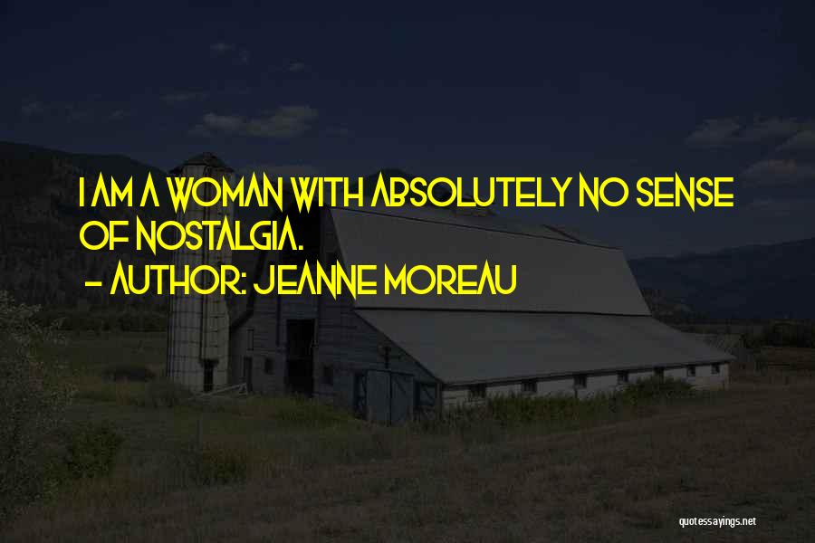 Nostalgia Quotes By Jeanne Moreau