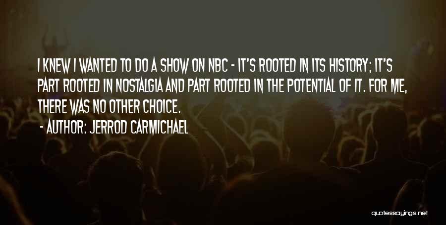 Nostalgia Quotes By Jerrod Carmichael