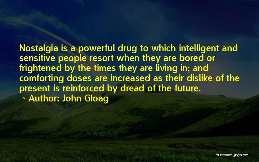 Nostalgia Quotes By John Gloag