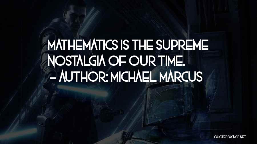 Nostalgia Quotes By Michael Marcus