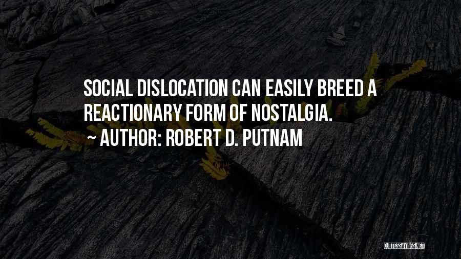 Nostalgia Quotes By Robert D. Putnam