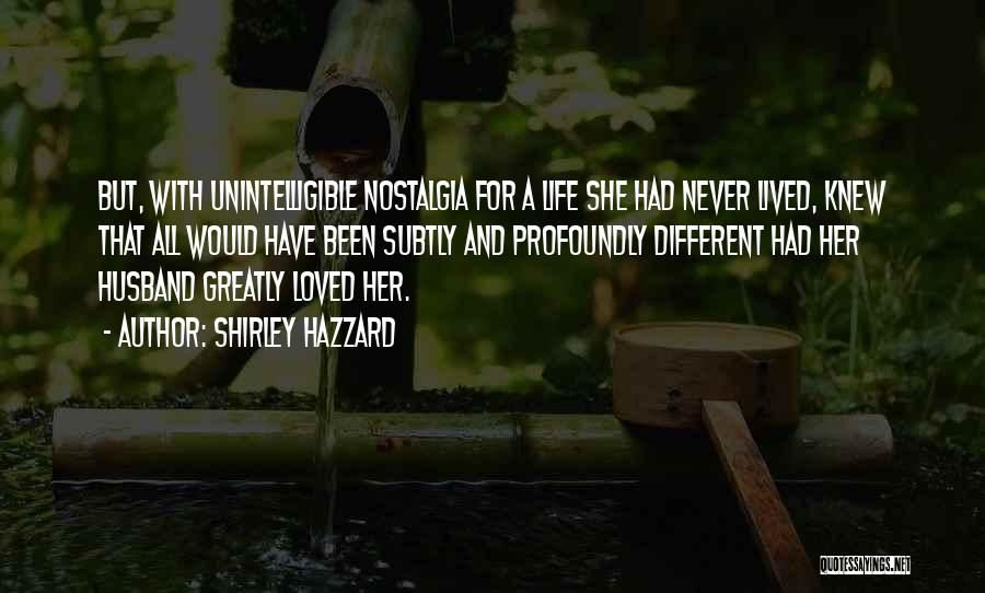 Nostalgia Quotes By Shirley Hazzard