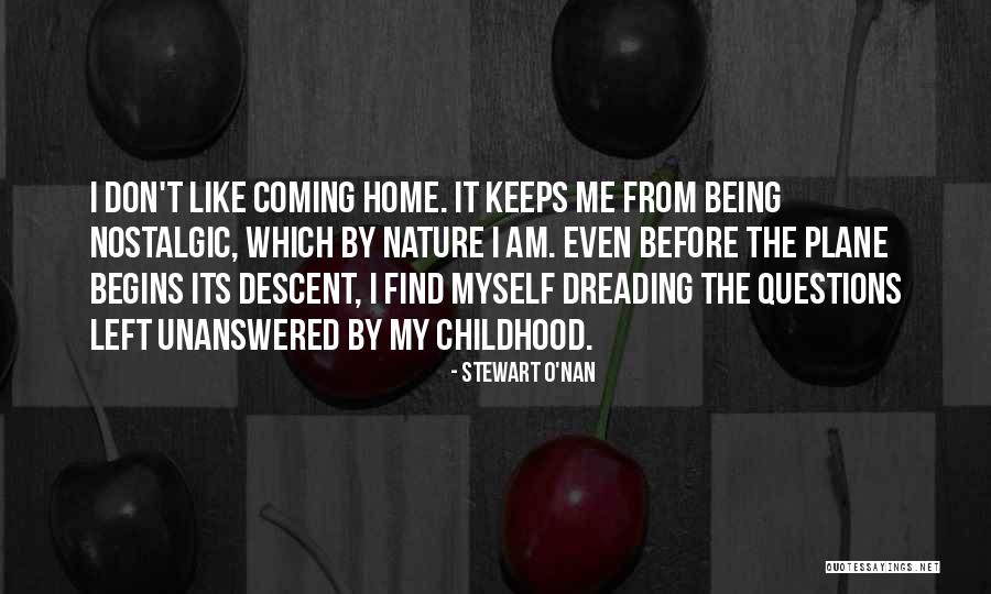 Nostalgic Home Quotes By Stewart O'Nan Nostalgic Home Quotes By Stewart O'Nan
