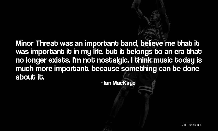 Nostalgic Life Quotes By Ian MacKaye Nostalgic Life Quotes By Ian MacKaye