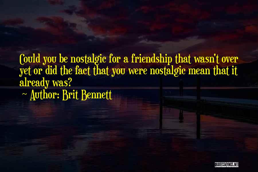 Nostalgic Quotes By Brit Bennett