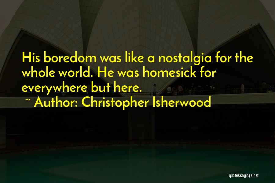 Nostalgic Quotes By Christopher Isherwood