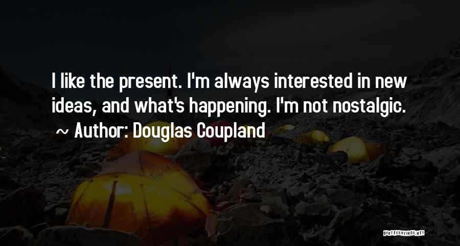 Nostalgic Quotes By Douglas Coupland