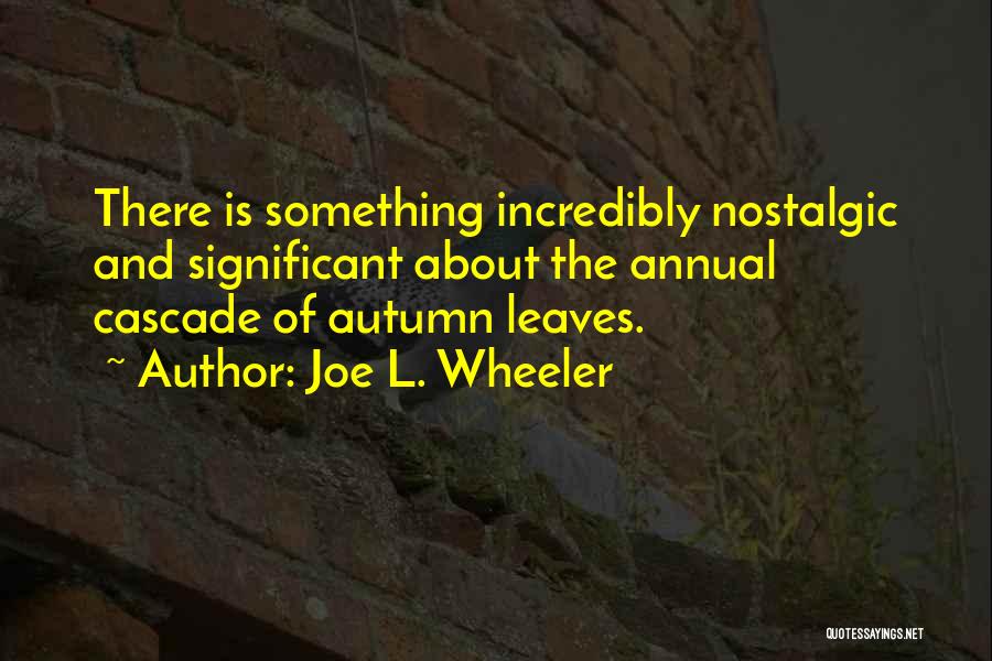 Nostalgic Quotes By Joe L. Wheeler