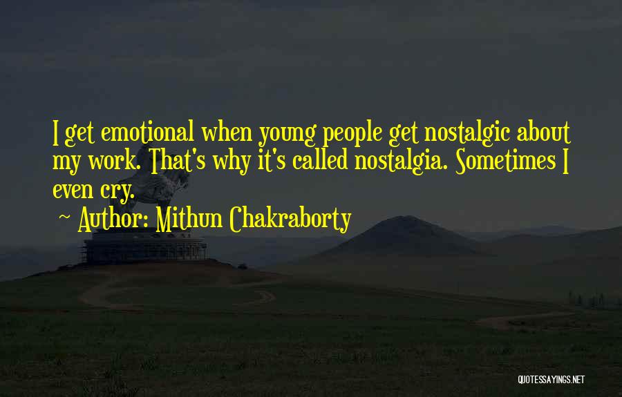 Nostalgic Quotes By Mithun Chakraborty