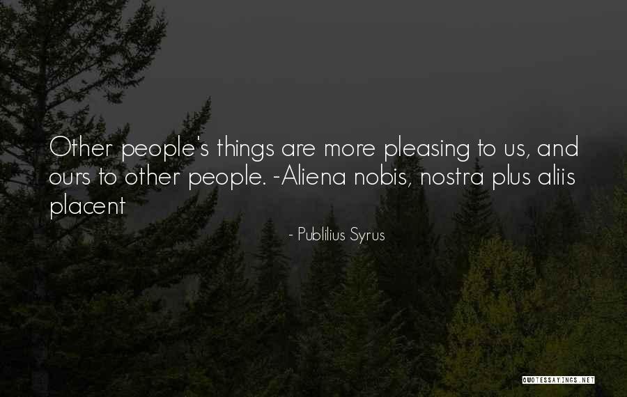 Nostra Quotes By Publilius Syrus Nostra Quotes By Publilius Syrus