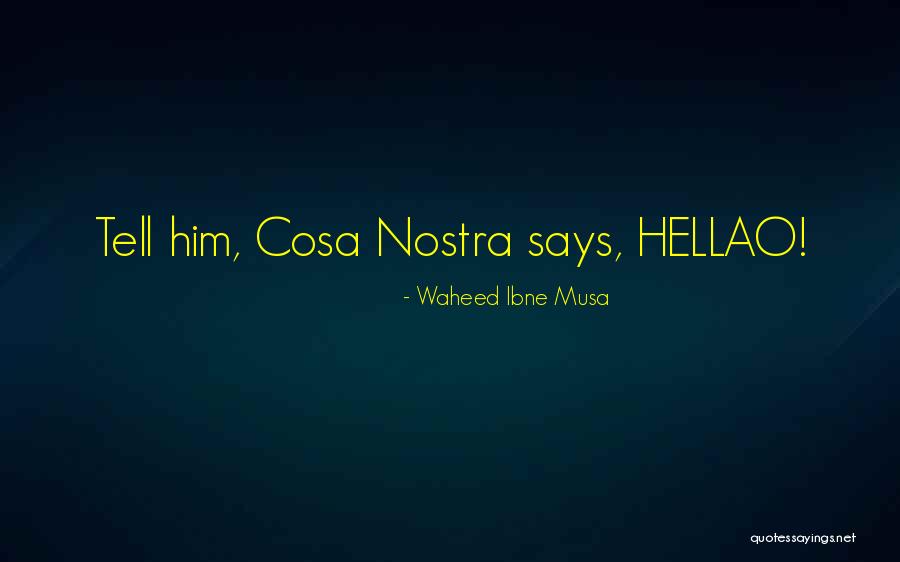 Nostra Quotes By Waheed Ibne Musa Nostra Quotes By Waheed Ibne Musa