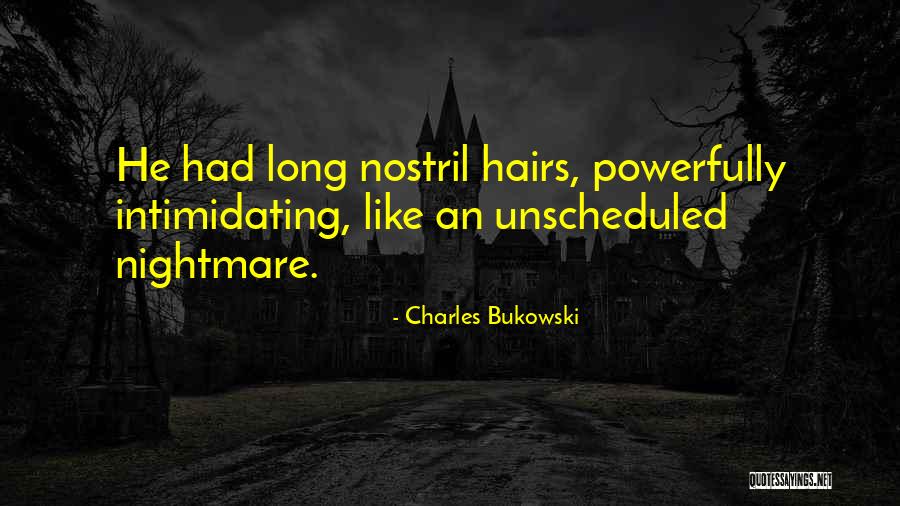 Nostril Quotes By Charles Bukowski Nostril Quotes By Charles Bukowski