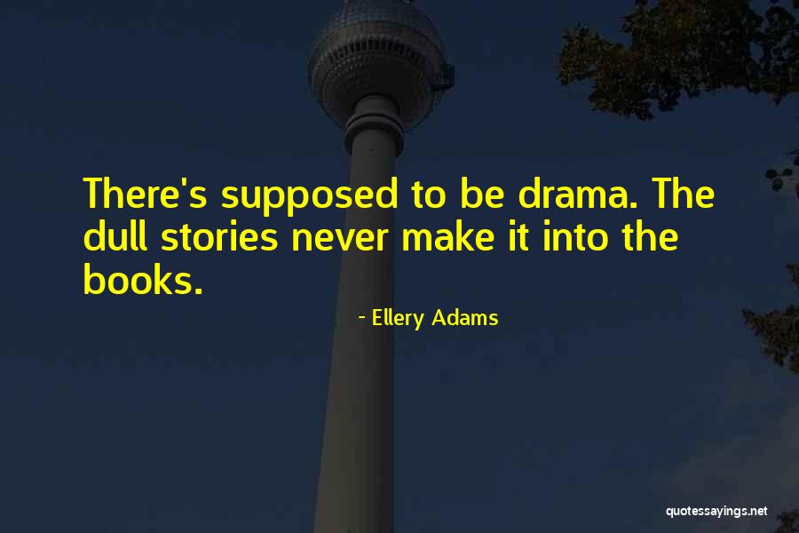 Nosy Family Members Quotes By Ellery Adams