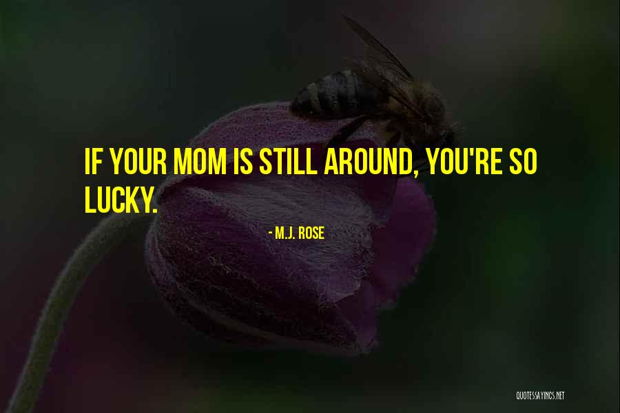Nosy Family Members Quotes By M.J. Rose Nosy Family Members Quotes By M.J. Rose