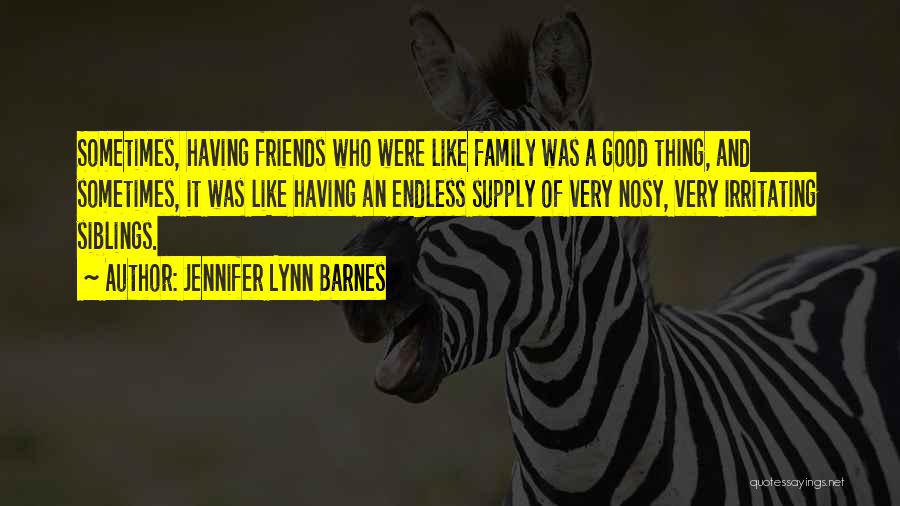 Nosy Family Quotes By Jennifer Lynn Barnes Nosy Family Quotes By Jennifer Lynn Barnes