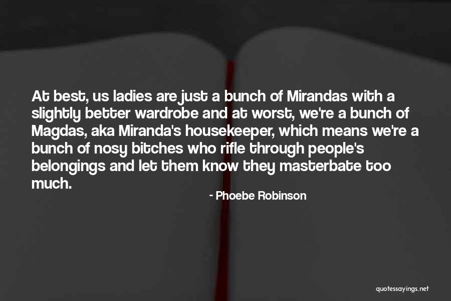 Nosy People Quotes By Phoebe Robinson Nosy People Quotes By Phoebe Robinson
