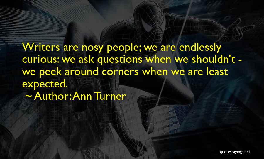 Nosy Quotes By Ann Turner