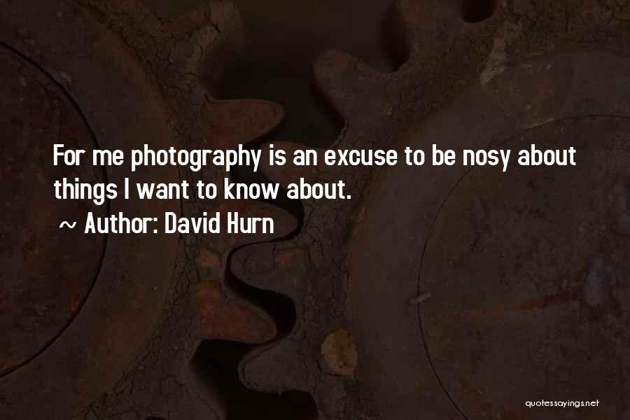 Nosy Quotes By David Hurn