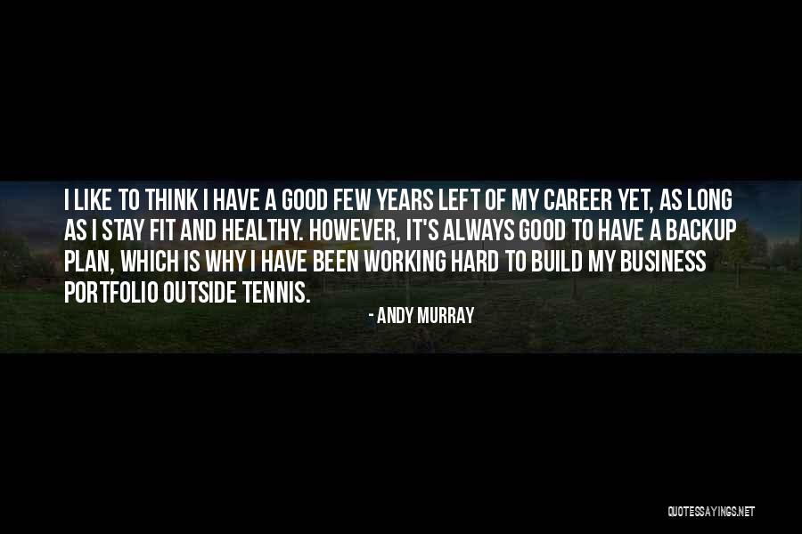 Not A Backup Plan Quotes By Andy Murray Not A Backup Plan Quotes By Andy Murray