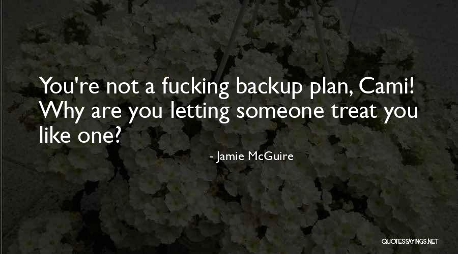 Not A Backup Plan Quotes By Jamie McGuire Not A Backup Plan Quotes By Jamie McGuire
