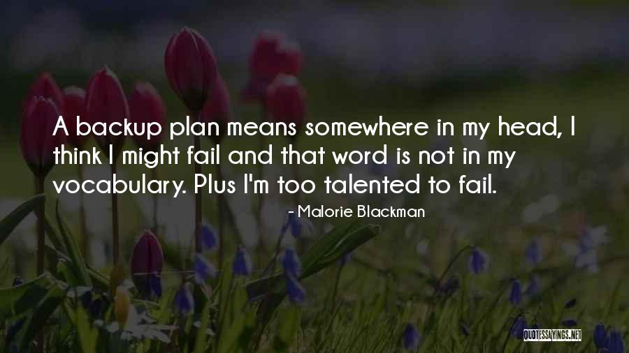 Not A Backup Plan Quotes By Malorie Blackman