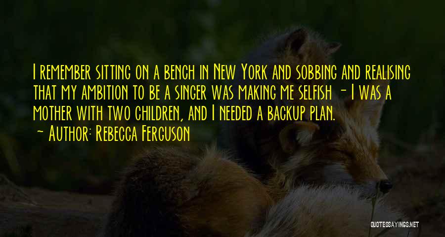 Not A Backup Plan Quotes By Rebecca Ferguson