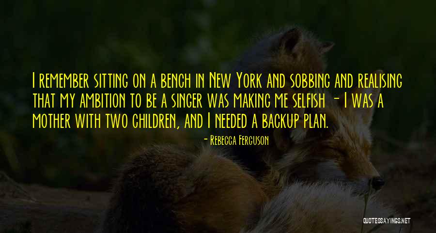 Not A Backup Plan Quotes By Rebecca Ferguson Not A Backup Plan Quotes By Rebecca Ferguson