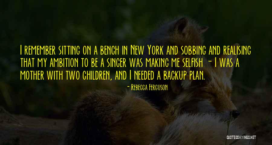 Not A Backup Plan Quotes By Rebecca Ferguson