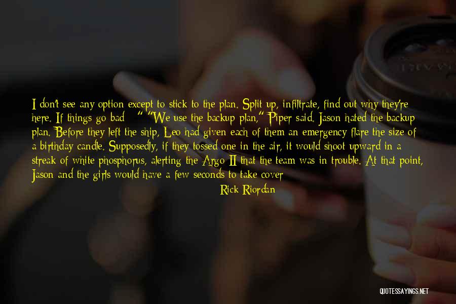 Not A Backup Plan Quotes By Rick Riordan Not A Backup Plan Quotes By Rick Riordan