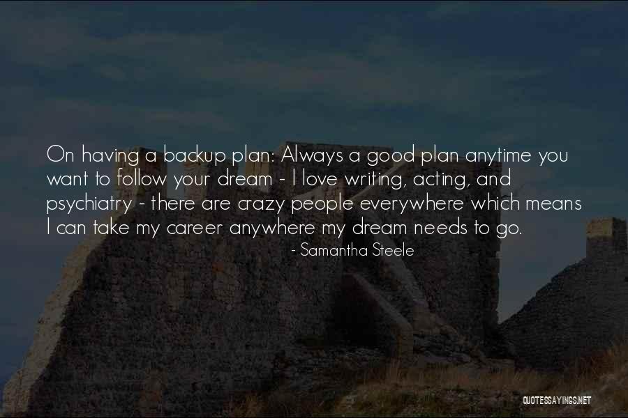 Not A Backup Plan Quotes By Samantha Steele Not A Backup Plan Quotes By Samantha Steele