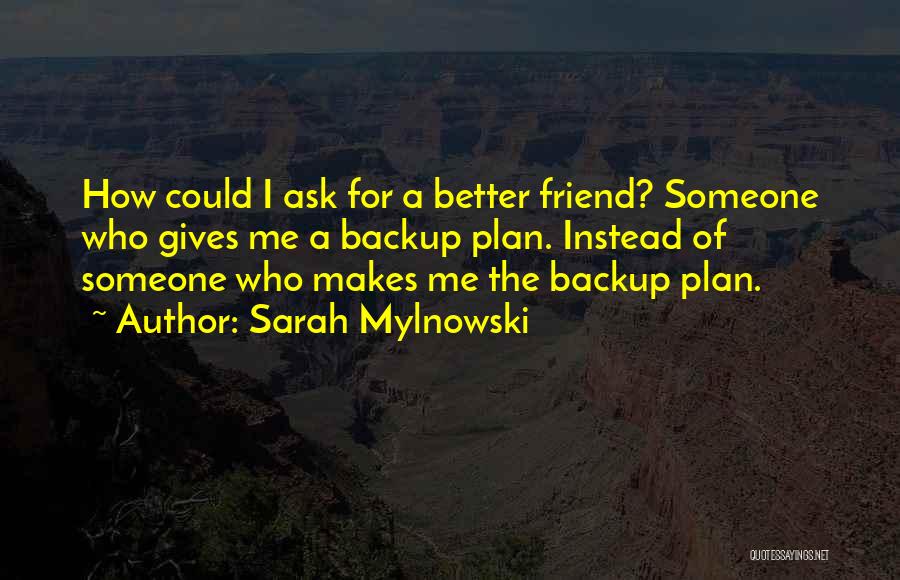 Not A Backup Plan Quotes By Sarah Mylnowski