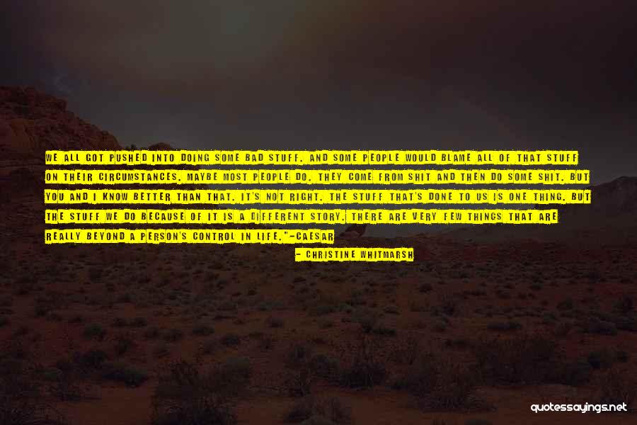 Not A Bad Person Quotes By Christine Whitmarsh Not A Bad Person Quotes By Christine Whitmarsh