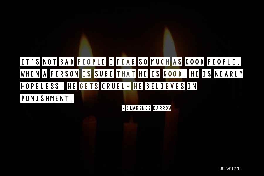 Not A Bad Person Quotes By Clarence Darrow Not A Bad Person Quotes By Clarence Darrow