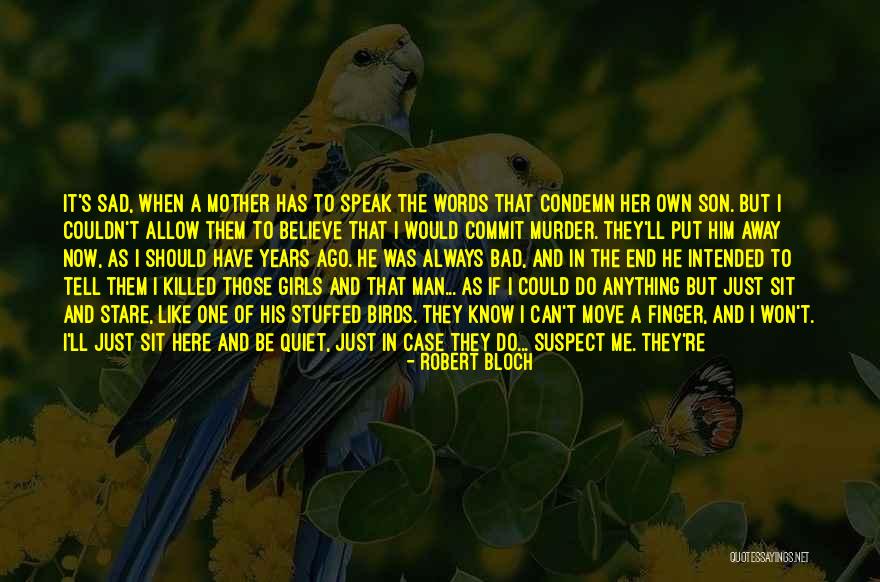Not A Bad Person Quotes By Robert Bloch Not A Bad Person Quotes By Robert Bloch