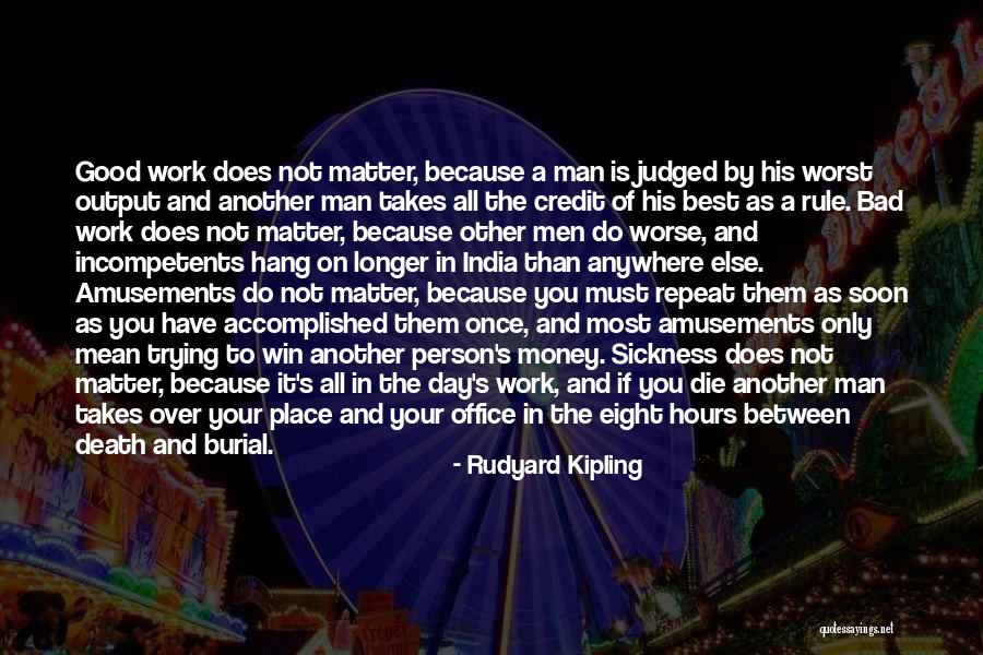 Not A Bad Person Quotes By Rudyard Kipling Not A Bad Person Quotes By Rudyard Kipling