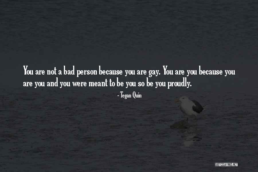 Not A Bad Person Quotes By Tegan Quin Not A Bad Person Quotes By Tegan Quin