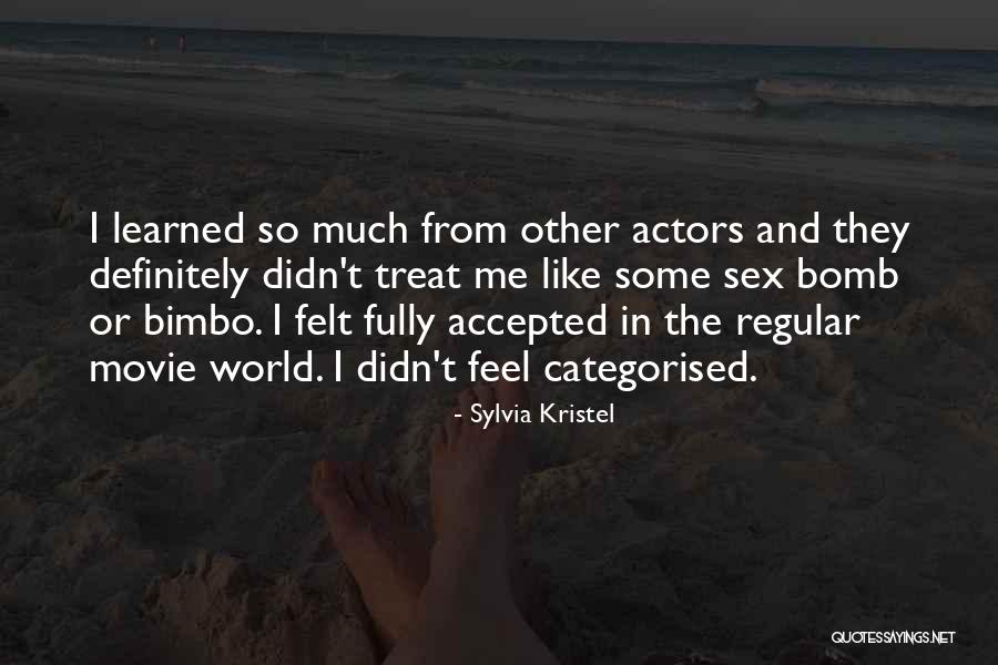 Not A Bimbo Quotes By Sylvia Kristel