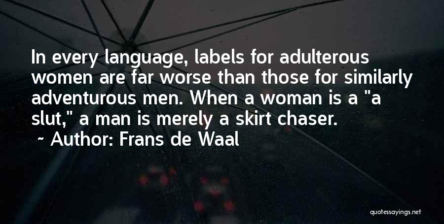 Not A Chaser Quotes By Frans De Waal