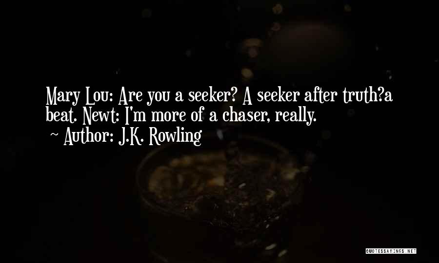 Not A Chaser Quotes By J.K. Rowling