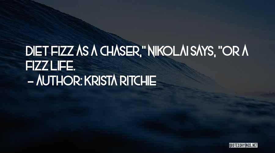 Not A Chaser Quotes By Krista Ritchie