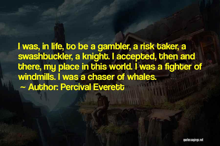 Not A Chaser Quotes By Percival Everett