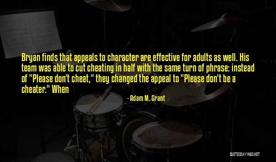 Not A Cheater Quotes By Adam M. Grant